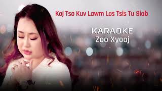 Koj Tso Kuv Lawm Los Tsis Tu Siab KARAOKE by Zoo Xyooj