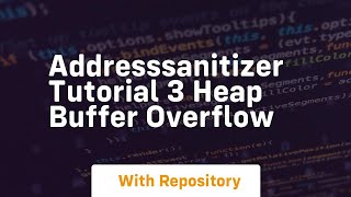 Addresssanitizer tutorial 3 heap buffer overflow