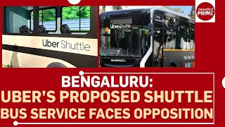 Bengaluru: Uber’s Proposed Shuttle Bus Service Faces Opposition | @newsfirstprime