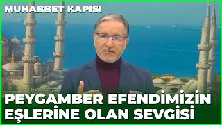 Peygamber Efendimiz (s.a.v) Eşlerine Sevgisini Nasıl Yansıtırdı? - Prof. Dr. Mustafa Karataş