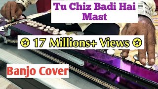 Tu Chiz Badi Hai Mast Cover On Banjo Ustad Yusuf Darbar