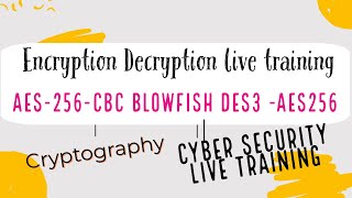 encryption decryption using aes256 blowfish des3 aes 256 cbc algorithm live training