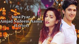 inna pyaar main tainu kardi lyrics | Amjad Nadeem Aamir | Rohan Mehra & Gima Ashi | New Song 2021