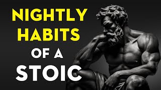 7 Things You SHOULD Do Every Night (Stoic Routine) - Stoic Legend