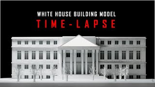 TIME-LAPSE in 5 Min  | MODEL MAKING OF WHITE HOUSE
