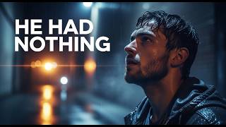 He Had Nothing Left… But This One Decision Changed Everything | Motivational Story for Men
