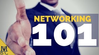 Networking 101 - Professional Networking Tips