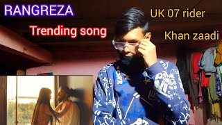 RANGREZA - the uk07 Rader x Khanzaadi (official music video) trending song 2024