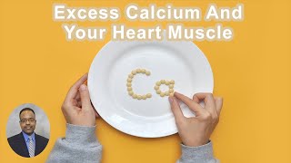 The Ability Of The Heart Muscle To Contract Or Relax Can Be Imparied By Excess Calcium Overload