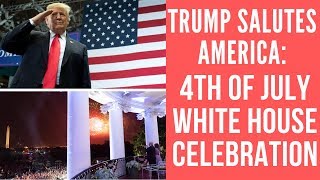 President Trump's "Salute To America" Independence Day Celebration- Part 1 of 2