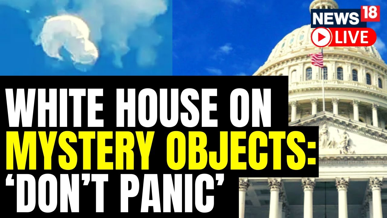 Mystery Aerial Objects May Be Benign -White House | Spy Balloon Over ...