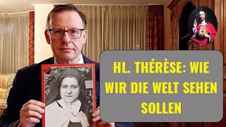 Thérèse v. Lisieux: Die Realität mit den Augen des Glaubens betrachten