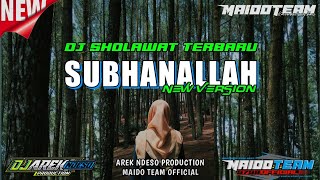 DJ SHOLAWAT RELIGI TERBARU 2022 - SUBHANALLAH NEW VERSION