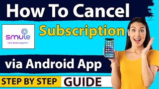 Cancel Smule Subscription On Android Device (Simple Method)