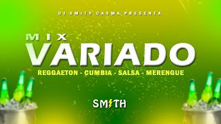 MIX VARIADO Bailable 2023 (Reggaeton - Cumbia - Salsa - Merengue - Old School) DJ SMITH