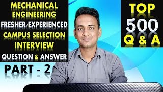 Mechanical Engineering Fresher/Experienced Campus Selection Interview Question and Answer | Part-2