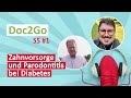 Wie kann man bei Typ-2-Diabetes einer Parodontitis vorbeugen? | Podcast Doc2Go S5 #1