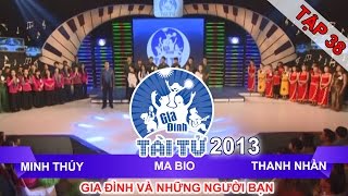 GIA ĐÌNH TÀI TỬ | mùa 2 | Minh Thúy vs Ma Bio vs Thanh Nhàn | Tập 38