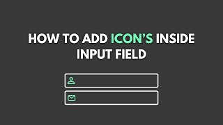 How to Add Icon inside Input Field