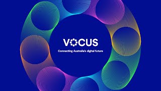 Vocus. Connecting Australia's digital future