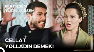 Validem Falan Dinlemem Keserim Cezanı! | Muhteşem Yüzyıl: Kösem