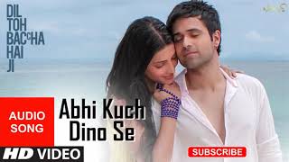 Abhi Kuch Dino Se Full Song | Dil Toh Baccha Hai Ji | Emraan hashmi, Ajay Devgn