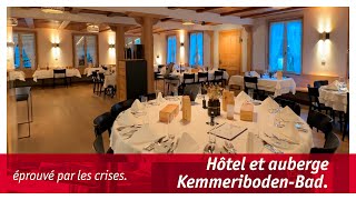 Hôtel et auberge Kemmeriboden-Bad: éprouvé par les crises.