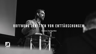 Hoffnung inmitten von Enttäuschung - Steve Zschunke