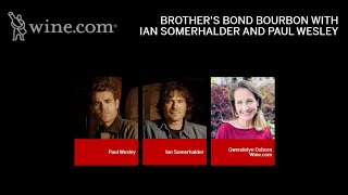 Wine.com Presents: Brother's Bond Bourbon with Ian Somerhalder and Paul Wesley - Virtual Tasting