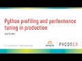Python profiling and performance tuning in production  (Joe Gordon)