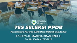 TES SELEKSI PPDB PONPES AL-MADINA PRABUMULIH GELOMBANG KEDUA