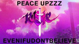 PEACE UPZZZ - EVENIFUDONTBELIEVE