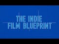 The Indie Film Blueprint - Trailer