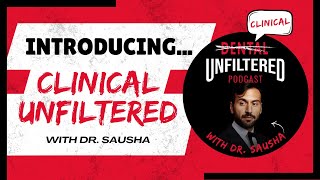 Introducing Clinical Unfiltered w/ Dr. Sausha