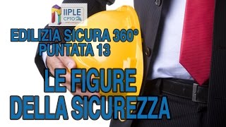 Edilizia Sicura 360° P13 LE FIGURE DELLA SICUREZZA