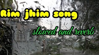 Rim jhim song | lofi version | Jubin Nautiyal | new song | slowed × reverb | LOFI MUSIC INDIA
