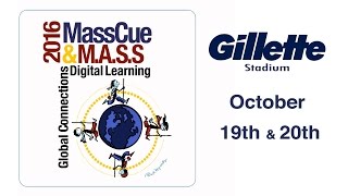 MassCUE 2016 - Global Connections, Digital Learning
