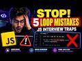 JavaScript For Loop: 5 Mistakes Every Beginner Makes! (Interview Special)