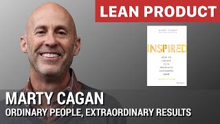 "Ordinary People Extraordinary Results" by Marty Cagan at Lean Product Meetup