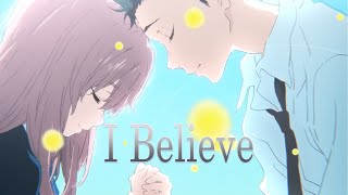 I Believe - Koe no Katachi - (AMV)