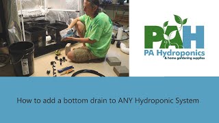 How to add a bottom drain to ANY Hydroponics system