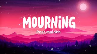 Mourning - Lyrics | Post Malone