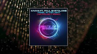 Xavian Feat. Paul Bartolome - Angel In The Light (Air Project Extended Remix) [REDUX RE-ENERGIZED]