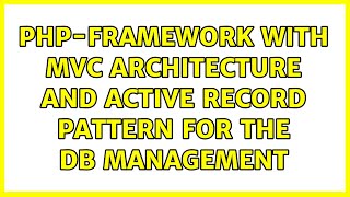 PHP-framework with MVC architecture and Active Record pattern for the DB management