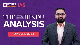 The Hindu Newspaper Analysis | 9th June 2024 | Current Affairs Today | UPSC Editorial Analysis