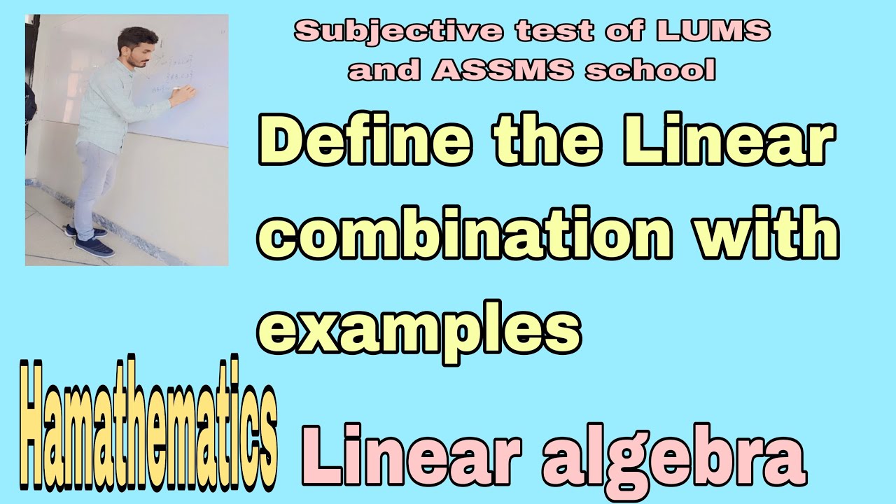 Linear Combination | Linear Algebra - YouTube