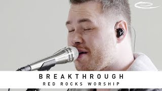 RED ROCKS WORSHIP - Breakthrough: Song Session