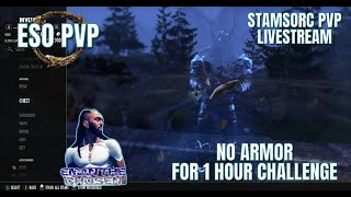 ESO PVP: NO ARMOR FOR 1 HOUR CHALLENGE STAMSORC PVP LIVESTREAM!!