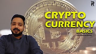 CRYPTO CURRENCY BASICS|PRAVEEN RAVI