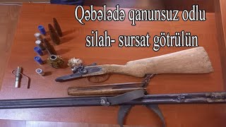 QƏBƏLƏDƏ QANUNSUZ SİLAH-SURSAT AŞKARLANIB